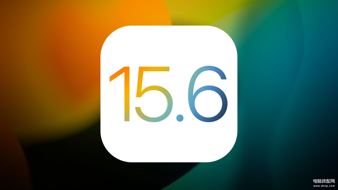 ios15.6更新了什么功能