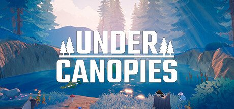 体验隐居生活！《Under Canopies》现已上架Steam